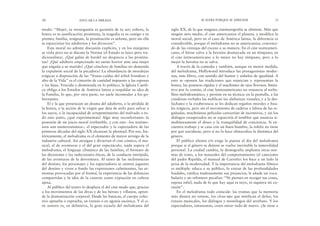 siglo XX, de la que ninguna cinematografía se abstiene. Más que
ningún otro medio, el cine americaniza el planeta, y modifica la
moral social, pero en el caso de América latina, la diferencia es
considerable, porque el melodrama no se americaniza, convenci-
do de las ventajas del exceso a su manera. En el cine norteameri-
cano, el héroe salva a la heroína desmayada en un témpano; en
el cine latinoamericano a lo mejor no hay témpano, pero a lo
mejor la heroína no se salva.
A través de la comedia y también, aunque en menor medida,
del melodrama, Hollywood introduce las protagonistas moder-
nas, más libres, con sentido del humor y anhelos de igualdad. A
esto se oponen las tradiciones que enjuician y representan la
honra, las posturas rígidas y el machismo de ojos llorosos. Imita-
tivo por lo común, el cine latinoamericano no renuncia al torbe-
llino melodramático, y persiste en su técnica: en la pantalla, a las
condenas verbales las nulifican las alabanzas visuales, y a la des-
fachatez y la exuberancia se les dedican regaños morales y fina-
les trágicos, pero sin el movimiento de caderas y labios de las re-
gañadas, muchísimas películas carecerían de incentivos, y sin los
diálogos exasperados no se esparciría el temblor que anuncia si-
multáneamente el deseo y la tranquilidad de conciencia. Si en-
cuentra trabajo y se casa con un buen hombre, la infeliz no tiene
por qué suicidarse, pero si no lo hace obstaculiza la dinámica del
género.
El público alienta y/o exige la puesta al día del melodrama
porque si el género se detiene se vuelve inevitable la inmovilidad
personal. La ciudad cambia, la demografía implanta otras nor-
mas de trato, a los manuales del comportamiento (el catecismo
del padre Ripalda, el manual de Carreño) los hace a un lado la
prisa de la modernidad. Y la importancia del melodrama fílmico
es múltiple: educa a su público, lo extrae de las profundidades
feudales, ratifica mañosamente sus prejuicios, le añade un voca-
bulario y un refranero peculiar: “Ni pienses en recoger tus cosas,
esposa infiel, nada de lo que hay aquí es tuyo, ni siquiera mi co-
razón”.
En el melodrama todo coincide: las tramas que la memoria
más diestra no retiene, los close-ups que mitifican el dolor, los
éxtasis musicales, los diálogos y monólogos del arrebato. Y los
espectadores, entusiastas, creen mirar todo de nuevo. ¿Se tiene a
SE SUFRE PORQUE SE APRENDE 31
modo: “Mujer, tu monogamia es garantía de tu ser; soltera, la
honra es tu justificación; prostituta, la tragedia es tu castigo y tu
premio; familia, resígnate, la prostitución es nefasta, pero sin ella
se esparcirían los adulterios y los divorcios”.
Esta moral no admite discusión explícita, y en los márgenes
se viola pero no se discute la Norma (el Estado es laico pero tra-
dicionalista). ¿Qué galán de burdel no desprecia a las prostitu-
tas? ¿Qué adúltero empecinado no siente horror ante una mujer
que engaña a su marido? ¿Qué cónclave de familias no demanda
la expulsión social de la pecadora? La abundancia de moralejas
trágicas a disposición de las “frutas caídas del árbol frondoso y
alto de la Vida” es el cinturón de castidad impuesto a las esposas
y las hijas. Vencida o disminuida en lo político, la Iglesia Católi-
ca obliga a los Estados de América latina a respaldar su idea de
la Familia, lo que, por otra parte, no suele incomodar a los go-
bernantes.
El y la que presencian un drama del adulterio, o la pérdida de
la honra, o la acción de la virgen que deja de serlo para salvar a
los suyos, o la incapacidad de arrepentimiento del malvado o to-
do esto junto, ¿qué experimentan? Algo muy reconfortante: la
posesión de un juicio moral irrebatible, y con esto –los testimo-
nios son numerosísimos–, el espectador y la espectadora de las
primeras décadas del siglo XX alcanzan la plenitud. Por eso, his-
tóricamente, el melodrama es el elemento de mayor arraigo de la
industria cultural. Así atraigan y diviertan el cine cómico, el mu-
sical, el de aventuras y el del gran espectáculo, nada supera el
melodrama, el lenguaje climático de las familias, el formato de
las decisiones y las indecisiones éticas, de la conducta intrépida,
de las aventuras de la desventura. Al tanto de las inclemencias
del destino, los personajes y los espectadores se sienten juguetes
del destino y viven a fondo las expresiones culminantes, las ar-
monías provocadas por el frenesí, la experiencia de las dolencias
compartidas y la idea de la catarsis como expiación en cabeza
ajena.
Al público del teatro lo desplaza el del cine mudo que, gracias
a los movimientos de las divas y de los héroes y villanos, apren-
de la dramatización corporal. Desde las butacas, el cuerpo colec-
tivo aprueba o reprueba, en éxtasis o en agonía escénica. Y el ci-
ne sonoro es, en definitiva, la gran escuela del melodrama del
30 EDUCAR LA MIRADA
 