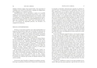 le otorgaba un beneficio adicional para impulsar la reforma fe-
deral en torno a la disminución de la edad penal. Pensó en sus
hijos adolescentes y en su esposa, víctima por tercera vez de un
asalto a mano armada mientras cumplía, amorosamente, con sus
labores de ama de casa. Juan, exitoso empresario, alejó de su
mente las dudas y no se permitió pensar en los obreros jóvenes
que en las semanas pasadas habían quedado sin empleo efectivo.
Concentró su atención en la última conversación con sus cole-
gas: la necesidad de atajar la violencia callejera a como diera lu-
gar y la importancia crucial de incidir en el cambio de la ley para
inculpar penalmente a los menores. Menores habían sido los que
robaron la fábrica de uno de sus socios; menores, los que asalta-
ron a su esposa a punta de pistola; menores, los que violaron a
la amiga de su hija al salir de una disco. Sin ninguna duda que
empañara el horizonte, pero con un miedo inexplicable instalado
en alguna parte de su cuerpo, indescifrable, el empresario Juan
González hizo sentir a los diputados de turno el peso de su nom-
bre y de su fortuna.
Escena dos: Ernestina apagó las luces y con un gesto resigna-
do se fue a dormir. Esa mañana, su hijo menor, apenas de dieci-
siete años, fue detenido en medio de un impresionante operativo
policíaco. Al acostarse en su vieja cama, trató de resistir las imá-
genes de su hijo tirado en el piso, esposado y con un hilo de san-
gre corriéndole silenciosamente por la boca, a la par que una
mueca como de pregunta iba abriéndose paso en su rostro pre-
maturamente envejecido. Ernestina peleó, como pudo, contra la
propia culpa. Se lamentó de sus quejas de mujer sola, y sola fren-
te a lo duro de la renta, de las colegiaturas de los más chicos, se
lamentó de su propia debilidad y se culpó: Guillermo estaba
ahora en la cárcel por su maldita culpa, porque no supo hacer
rendir los dineritos del trabajo de su hijo mayor y los suyos pro-
pios como ama de planchado en distintas casas. Ernestina trató
de dormirse y, en el intento, su propio nombre se le fue borran-
do y se le olvidaron las palabras para decir que su muchacho era
bueno, tal vez un poco confundido. Se fue tranquilizando, pero
un miedo sordo le comía las ideas y las ganas de estar viva, des-
de bien adentro.
Escena tres: Guillermo se moja la cara para sacudirse los te-
mores. Sabe que tiene pocas opciones y que de ésta no lo salva ni
POLÍTICAS DE LA MIRADA 67
talidad, el destino trágico, han tocado fondo y han alcanzado al
ciudadano que recela de sus derechos y repudia sus obligaciones,
para refugiarse en su papel de víctima.
Indudablemente, con los indicadores a mano, no es posible
asumir una posición de superioridad moral frente a una “razón
ciudadana”, que habitada indistintamente por el miedo, el odio
y la esperanza, no logra distinguir entre las consecuencias estruc-
turales del proyecto asumido y la responsabilidad fáctica del co-
lapso que es atribuido a unos “otros” que, en la lucha por acce-
der a un mínimo de seguridad precaria, son elevados a la
categoría de monstruos.
FRESCOS CONTEMPORÁNEOS
El fresco es una técnica pictórica que cobró popularidad en el
temprano Renacimiento, dado que su sencillez (la utilización de
colores disueltos en agua de cal en una superficie preparada, co-
mo un muro) posibilita trazar dibujos previamente ejecutados
(sinopia) por zonas; su inconveniente es que el retoque al fresco
es muy difícil y ello obliga a trabajar muy rápido.
Me ha parecido que “el fresco” metaforiza de manera ilustra-
tiva las posibilidades y dificultades que enfrenta el análisis cultu-
ral para trazar en una “superficie preparada” (en este caso la
discusión y comunicación de las ideas), el “dibujo previamente
ejecutado” que supone el registro etnográfico y el método her-
menéutico sobre las realidades sociales que toma por objeto de
reflexión. Aunque “fresco” designa la técnica, se utiliza para
nombrar los murales pintados a gran escala.
Me propongo trazar un fresco que articula tres “zonas” so-
ciales que aunque se intersectan en términos del imaginario so-
cial, suelen ser percibidas, pensadas, visibilizadas de manera ais-
lada, como si no tuvieran relación entre sí. Este “fresco”
proviene de mi trabajo etnográfico y resume con trazos rápidos
la atmósfera de violencias que acosan, de distintas maneras, a los
actores sociales.
Escena uno: Juan González se despertó esa mañana convenci-
do de que su posición al frente de la Cámara de la Construcción
66 EDUCAR LA MIRADA
 