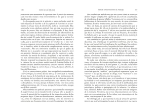 Hay también un melodrama que nos cuenta cómo se trama un
destino trágico e implacable a partir de una serie de casualidades,
de abandonos, de gestos fallidos. Y entonces, tal vez conmovidos,
hablaremos de la necesidad de otra escuela, de otras relaciones
humanas, de otras instituciones, de otro trato con los niños.
Hay, sin duda, un ajuste de cuentas de la generación que se
dirige hacia mayo del 68 con la estrechez y la mediocridad de la
generación de la posguerra. Y ahí no nos quedará más remedio
que hacer la crónica de sus éxitos y de sus fracasos, de sus idea-
les fallidos, de lo que queda o lo que no queda de una manera de
entender la vida que, en parte, es la nuestra.
Hay también una película sobre la adolescencia y sus contra-
dicciones. Una película que nos permitirá confirmar, una vez más,
lo que nos han dicho los psicólogos, los sociólogos, los profeso-
res, los trabajadores sociales, los padres de hijos adolescentes.
Hay, sobre todo, un ansia de libertad. No sólo la de Antoine
corriendo hacia el mar, sino el ansia de libertad del cine mismo
que, con la nouvelle vague, va a salir también a la calle, a las
playas, a los bares, a medirse con la realidad sin mediaciones, a
inventar un nuevo realismo.
En todas esas películas, o desde todos esos puntos de vista, el
rostro y los gestos de Antoine significan algo, remiten a algo que
está fuera de ese rostro y de esos gestos. Y, con ello, es la infan-
cia, el rostro enigmático de la infancia, el que desaparece en tan-
to que queda absorbido por su significación, en tanto que queda
cancelado por esa “realidad” que la película representa o por esa
“moral” a la que la película se dirige. Una “realidad” y una
“moral” que, en definitiva, son las nuestras.
Todos hemos oído decir que, en el mundo en el que vivimos,
la realidad ha sido sustituida por las imágenes, que sólo hay imá-
genes. Las de la televisión, las del cine, las de la publicidad, pero
también las que construye una cierta visualización sociológica,
psicológica, política o pedagógica de la infancia. La infancia
real, entonces, habría sido sustituida por una serie de imágenes
de la infancia. Nosotros, ya no nos relacionaríamos con niños,
sino con representaciones de los niños, con estereotipos de los
niños, con imágenes de los niños.
Sin embargo, en lo que respecta al cine, la sensación que tene-
mos es que son las imágenes las que se desvanecen en esa opera-
NIÑOS ATRAVESANDO EL PAISAJE 131
procurarse esos momentos de apertura sino al precio de mentiras
cada vez más osadas y más inverosímiles en las que se va enre-
dando poco a poco.
En la segunda parte de la película, a partir del robo inútil de
una máquina de escribir y de la captura de Antoine en el mo-
mento en el que trata de devolverla, todo se va cerrando. Hay
una noche en un calabozo policial. Hay un viaje nocturno en un
furgón de presos. Hay un calabozo en el juzgado. Y hay, final-
mente, un centro de observación de menores, un reformatorio de
uniformes negros, órdenes estrictas, alambres de espino y bofeta-
das de verdad. El padre habla con el comisario de la policía. La
madre habla con el juez. Ahí sabemos que Antoine no interesa a
nadie, que la aparente preocupación por el chico no es sino indi-
ferencia, ceguera, pretexto para opiniones sobre la infancia, so-
bre la familia y sobre la educación completamente vacías y con-
vencionales. Ahí nos enteramos también de que el padre de
Antoine no es su padre y de que seguramente su madre lo tuvo
sin quererlo. Antoine se va quedando solo. Su rostro se va endu-
reciendo. La mezcla de dureza y fragilidad se va haciendo cada
vez más estremecedora. En una maravillosa secuencia en la que
Antoine responde las preguntas de una psicóloga del centro, con
la cámara fija en un plano medio inmóvil, Antoine habla de sí
mismo con una absoluta inocencia y con una extraña frialdad. Y
finalmente la fuga, la carrera hacia el mar, el espacio abierto, la
línea del horizonte.
En Los cuatrocientos golpes, hay una película costumbrista,
casi sociológica, la crónica de una época, la crónica de la escuela
de una época, de la familia de una época, de las instituciones de
una época, de los valores de una época, de los niños que vivieron
esa escuela, esa familia, esas instituciones, esos valores. Pero eso
ya lo sabemos. A veces, porque lo hemos vivido y no nos cuesta
nada proyectarnos ahí. A veces, porque lo hemos leído, porque
nos lo han contado.
Hay también una película picaresca que cuenta las estrategias
de supervivencia en un mundo hostil en el que sólo se puede vi-
vir con la astucia de los resquicios, de los pequeños robos, de las
pequeñas fugas. Cómo no identificarnos, entonces, con esos chi-
cos, cómo no simpatizar con sus ardides, cómo no lamentar su
impotencia, sus fracasos, cómo no sentir los castigos, los golpes.
130 EDUCAR LA MIRADA
 