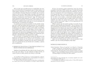 El cine, con nosotros, puede comportarse como otro. El psi-
coanalista Carlos Kuri (2004) sostiene que “Cuando [el director]
logra hacer arte con la cámara inventa una ‘sinestesia’ con su fir-
ma; en el tratamiento de la luz de distancias y primeros planos,
en la función del rostro, con el uso del sonido y de la música de
tiempos y de cortes, recorre e invade nuestro cuerpo con su nom-
bre –es decir, con su estilo–, a través del estímulo aplicado al
ojo, provoca una sensación que se irradia a partir de lo visual y
engendra una especie de cuerpo de la escena, “aloja y usurpa
nuestro cuerpo en la escena” (pág. 11). En la experiencia de ir al
cine, el otro nos habita.
Difícil es pensar que esto pueda ocurrirle a la escuela. Su gra-
mática ha sido bastante poco permeable.12 Por el contrario, sole-
mos encontrarnos con el proceso inverso: el de didactización o pe-
dagogización de los objetos que entran bajo su égida. Pero el cine
constituye en sí una nueva manera de hacer existir lo otro (Badiou,
2004). En la experiencia escolar, abrir las puertas al cine bien po-
dría ser un modo de que lógicas, voces e imágenes extrañas, ex-
tranjeras, la visiten, suspendan sus certezas por un momento y ha-
gan otra cosa de ella. Si el ojo de la pantalla es capaz de alterar el
régimen de lo subjetivo (Kuri, 2004), quizá debamos otorgarle al-
gún crédito para que habite e interrogue la escena escolar.
Quizá sea ese dislocamiento que lo otro nos produce el que
habilite a que otra mirada pedagógica tenga lugar.
REFERENCIAS BIBLIOGRÁFICAS
Antelo, Estanislao: “Tarea es lo que hay”, en I. Dussel y S. Finocchio
(comps.), Enseñar hoy. Una introducción a la educación en los tiem-
pos de crisis, Buenos Aires, Fondo de Cultura Económica, 2003.
Antelo, Marcela: “El apetito del ojo. De Leonardo da Vinci a la imagen
digital”, Conferencia Pública dictada en la Universidad Nacional de
Colombia, Bogotá, 18 de febrero de 2005 (mimeo).
EL CINE EN LA ESCUELA 153
Pero no sólo aquí es posible pensar la complicidad, sino tam-
bién en los horizontes de emancipación que el orden estético y el
orden político, presentes en el cine y en la escuela, han ofrecido
a los individuos. El mismo Rancière ha señalado que “el terreno
estético es hoy en día el lugar donde se produce una batalla que
antaño hacía referencia a las promesas de emancipación y a las
ilusiones y desilusiones de la historia” (pág. 10). Quizás esta
misma afirmación pueda aplicarse a la escuela, ya que con facili-
dad podemos reconocerla, en el presente, como territorio de una
batalla, que también antaño tenía que ver con las promesas de
emancipación y las ilusiones de la historia.
La cuestión que me interesa postular es la de atender al régi-
men de lo visible que habita estas dos prácticas. Si, como plantea
Rancière, hay una estética de la política que se pone en juego en
la delimitación de tiempos y espacios, de lo visible y lo invisible,
de la palabra y el ruido, y es lo que define a la vez el lugar y el
dilema de la política como forma de experiencia,10 atender en el
mismo gesto las operaciones pedagógicas escolares y las cinema-
tográficas quizá permita ampliar el registro de constitución, pro-
ducción y reproducción de un régimen de lo visible.
Por otro parte, si el presente trae puntos de inflexión en las
formas de transmisión de la cultura, en sus horizontes, y en la
definición de quiénes son los sujetos de la transmisión, quizá
pueda ser útil ampliar la mirada acerca de cómo la escuela parti-
cipa en la producción de una división de lo sensible, y apostar
por su redefinición.
4. DIFERENCIAS QUE ESCUELA Y CINE PORTAN ENTRE SÍ, Y LA
PRODUCTIVIDAD DE ESTA DIFERENCIA
Implican el tratamiento del cine como lo otro, lo que la exce-
de, lo que está afuera,11 lo que subvierte la lógica escolar, en
cuanto la pone en duda, muestra sus límites, la interroga.
152 EDUCAR LA MIRADA
10. “La política se refiere a lo que se ve y a lo que se puede decir, a quién tie-
ne competencia para ver y calidad para decir, a las propiedades de los espacios y
los posibles del tiempo”, Rancière, op. cit., pág. 17.
11. “Placer de olvidar, de salir de nosotros, de dejar de ser, en nuestro tiem-
po y espacio, para ser otro, para trasladarnos a un tiempo y espacio donde fun-
damentalmente hay algo inalterable, hay un escamoteo magnífico de lo real”,
Norma Barbagelata (2004), pág. 17.
12. Al atender a los cambios en la cultura escolar, A. Viñao (2002) señala las
dificultades de ésta para recreaerse.
 