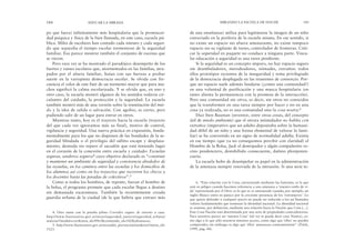 de una enseñanza) utiliza para legitimarse la imagen de un niño
extraviado en la periferia de la escuela misma. En ese sentido, si
no existe un espacio sin afuera amenazante, no existe tampoco
espacio sin su vigilante de turno, controlador de fronteras. Criti-
car la seguridad en paquete no conduce a ninguna parte. Vincu-
lar educación a seguridad es una tarea pendiente.
Si la seguridad es un concepto impuro, no hay espacio seguro
sin deambuladores, merodeadores, nómades, extraños: todos
ellos prototipos recientes de la inseguridad y tema privilegiado
de la democracia desplegada en las reuniones de consorcio. Por-
que un espacio suele además fundarse (¿como una comunidad?)
en una voluntad de purificación y una mueca hospitalaria (en
tanto alienta la permanencia con la promesa de la interacción).
Pero una comunidad sin otros, es decir, sin otros no conocidos
que la transformen en una tarea siempre por hacer y no en una
cosa ya realizada, no es una comunidad sino la cosa nostra.6
Dice bien Bauman (inventor, entre otras cosas, del concepto
útil de miedo ambiente) que el otrora intimidador no hables con
extraños (imperativo que un adulto depositaba sobre la humani-
dad débil de un niño y una forma elemental de valorar lo fami-
liar) se ha convertido en un signo de normalidad adulta. Existía
en ese tiempo (que ya no conseguimos percibir con claridad) el
Hombre de la Bolsa, Jack el destripador y algún compañerito ve-
cino pendenciero, desinhibido consecuente, dañino plenipoten-
ciario.
La escuela hubo de desempeñar su papel en la administración
de la amenaza siempre renovada de la intrusión. Si una serie te-
MIRANDO LA ESCUELA DE NOCHE 185
po que fuera) infinitamente más hospitalaria que la promiscui-
dad psíquica y física de la bien llamada, en este caso, escuela pú-
blica. Miles de escolares han contado cada minuto y cada segun-
do que separaba el tiempo escolar tormentoso de la seguridad
familiar. Eso parece mostrar también el conjunto de escenas que
se vieron.
Pero rara vez se ha mostrado el paradójico desempeño de los
fuertes y ruines escolares que, atormentados en las familias, atra-
pados por el afuera familiar, huían con sus fuerzas a probar
suerte en la variopinta democracia escolar. Se olvida con fre-
cuencia el valor de este huir de un tormento mayor que para mu-
chos significó la calma escolarizada. Y se olvida que, en uno y
otro caso, la escuela mostró algunos de los sentidos todavía cir-
culantes del cuidado, la protección y la seguridad. La escuela
también mostró más de una versión sobre la tramitación del mie-
do y la idea de salida o salvación. Con agobio, es cierto, pero
pudiendo salir de un lugar para entrar en otros.
Mientras tanto, hoy es el trayecto hacia la escuela (trayecto
del que cada vez ignoramos más su final), motivo de control,
vigilancia y seguridad. Una nueva práctica en expansión, funda-
mentalmente para los que no disponen de las bondades de la se-
guridad blindada o el privilegio del súbito escape y desplaza-
miento, desnuda sin reparo el sacudón que está teniendo lugar
en el corazón de la conexión entre escuela y cuidado: Escuelas
seguras, senderos seguros4 cuyo objetivo declarado es “construir
y mantener un ambiente de seguridad y convivencia alrededor de
las escuelas, en los caminos entre las escuelas y los domicilios de
los alumnos así como en los trayectos que recorren los chicos y
los docentes hasta las paradas de colectivos”.5
Como si todos los hombres, de repente, fueran el hombre de
la bolsa, el programa promete que cada escolar llegue a destino
sin demasiada escaramuza. También la recientemente creada
guardia urbana de la ciudad (de la que habría que extraer más
184 EDUCAR LA MIRADA
4. Otro tanto con la prueba piloto Corredor seguro de retorno a casa.
http://www.buenosaires.gov.ar/areas/seguridad_justicia/seguridad_urbana/
noticias/?modulo=ver&item_id=4963&contenido_id=182&idioma=es.
5. http://www.buenosaires.gov.ar/areas/pla_prevencion/senderos/?menu_id=
5123.
6. “Esta relación con la Cosa, estructurada mediante las fantasías, es la que
está en peligro cuando hacemos referencia a una amenaza a ‘nuestro estilo de vi-
da’ representada por el Otro: es lo que se ve amenazado cuando, por ejemplo, un
inglés blanco entra en pánico por la creciente presencia de los ‘extranjeros’. Lo
que quiere defender a cualquier precio no puede ser reducido a los así llamados
valores fundamentales que sostienen la identidad nacional. La identidad nacional
se sostiene, por definición, mediante una relación hacia la Nación qua Cosa […].
Esta Cosa-Nación está determinada por una serie de propiedades contradictorias.
Para nosotros parece ser ‘nuestra Cosa’ (tal vez se pueda decir cosa Nostra), co-
mo algo a lo que sólo nosotros tenemos acceso, como algo que ‘ellos’ no pueden
comprender; sin embargo es algo que ‘ellos’ amenazan constantemente” (Zˇ izˇek,
1999, pág. 44).
 