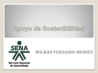 Apoyo de Sostenibilidad	 Holman Fernando Mendez 