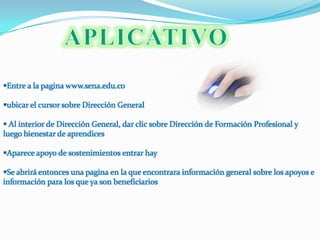 APLICATIVOEntre a la pagina www.sena.edu.co