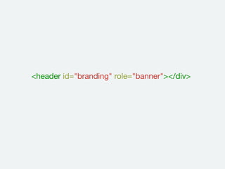 <header id="branding" role="banner"></div>
 