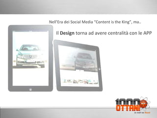 Nell’Era dei Social Media “Content is the King”, ma.. Il  Design  torna ad avere centralità con le APP 