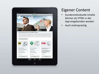 Eigener ContentKundenindividuelle Inhalte können als HTML in der App eingebunden werdenAuch mehrsprachig
