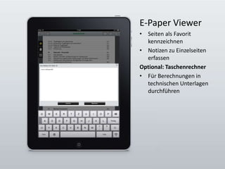 E-Paper ViewerSeiten als Favorit kennzeichnenNotizen zu Einzelseiten erfassenOptional: TaschenrechnerFür Berechnungen in technischen Unterlagen durchführen