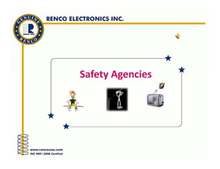 Safety Agencies
Safety Agencies
 