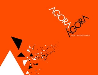 CRIAÇÃO E TRANSGRESSÃO EM REDE

 