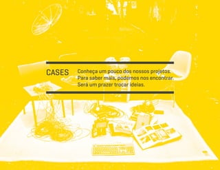 Cases

Conheça um pouco dos nossos projetos.
Para saber mais, podemos nos encontrar.
Será um prazer trocar ideias.

 