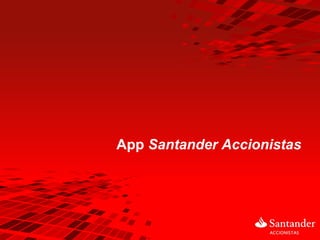 App Santander Accionistas
 