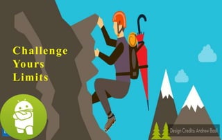 Challenge
Yours
Limits
 