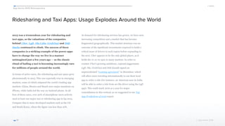 App Annie 2015 Retrospective
© App Annie 2016 
Ridesharing and Taxi Apps: Usage Explodes Around the World
2015 was a tremendous year for ridesharing and
taxi apps, as the valuations of the companies
behind Uber, Lyft, Ola Cabs, GrabTaxi and Didi
Dache continued to climb. The success of these
companies is a striking example of the power apps
have to change the way we live in a manner
unimagined just a few years ago — as the classic
ritual of hailing a taxi is becoming increasingly rare
for millions of people around the world.
In terms of active users, the ridesharing and taxi space grew
phenomenally in 2015. This was especially true in emerging
markets, some of which outpaced the world’s leading app
markets. China, Mexico and Brazil were major standouts on
iPhone, while India led the way on Android phone. In all
four of these cases, over 20% of smartphone users actively
used at least one major taxi or ridesharing app in Q4 2015.
Compare this to more developed markets such as the US
and South Korea, where the figure was less than 10%.
As demand for ridesharing services has grown, we have seen
increasing competition and a market that has become
fragmented geographically. This market structure was an
outcome of the significant investments required to build a
critical mass of drivers in each region before expanding to
the next. Uber appears to be the only global player, as it
holds the #1 or #2 spot in many markets. In order to
counter Uber’s growing ambitions, regional juggernauts
Lyft, Ola, GrabTaxi and Didi Kuaidi signed an
unprecedented “roaming agreement” in December, which
will allow users traveling internationally to use their local
app to order a ride (for instance, an American user in India
will be able to order a ride from an Ola driver using the Lyft
app). This could mark 2016 as a year for major
consolidation in this vertical, as we suggested in our Top
App Predictions of 2016 report.
17
 