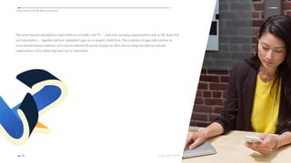 App Annie 2015 Retrospective
© App Annie 2016 
The move beyond smartphones and tablets to wearables and TV — and even emerging opportunities such as VR, home IoT
and automotive —  signifies just how embedded apps are in people's daily lives. The evolution of apps will continue as
users and developers embrace new ways to unleash the power of apps on other device categories that are already
connected as well as those that have yet be networked.
38
 