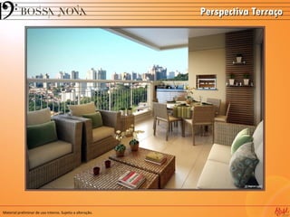 Perspectiva Terraço




Material preliminar de uso interno. Sujeito a alteração.
 