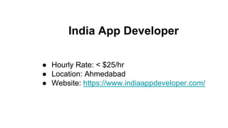 OpenXcell
● Hourly Rate: < $25/hr
● Location: Ahmedabad
● Website: https://www.openxcell.com/
 