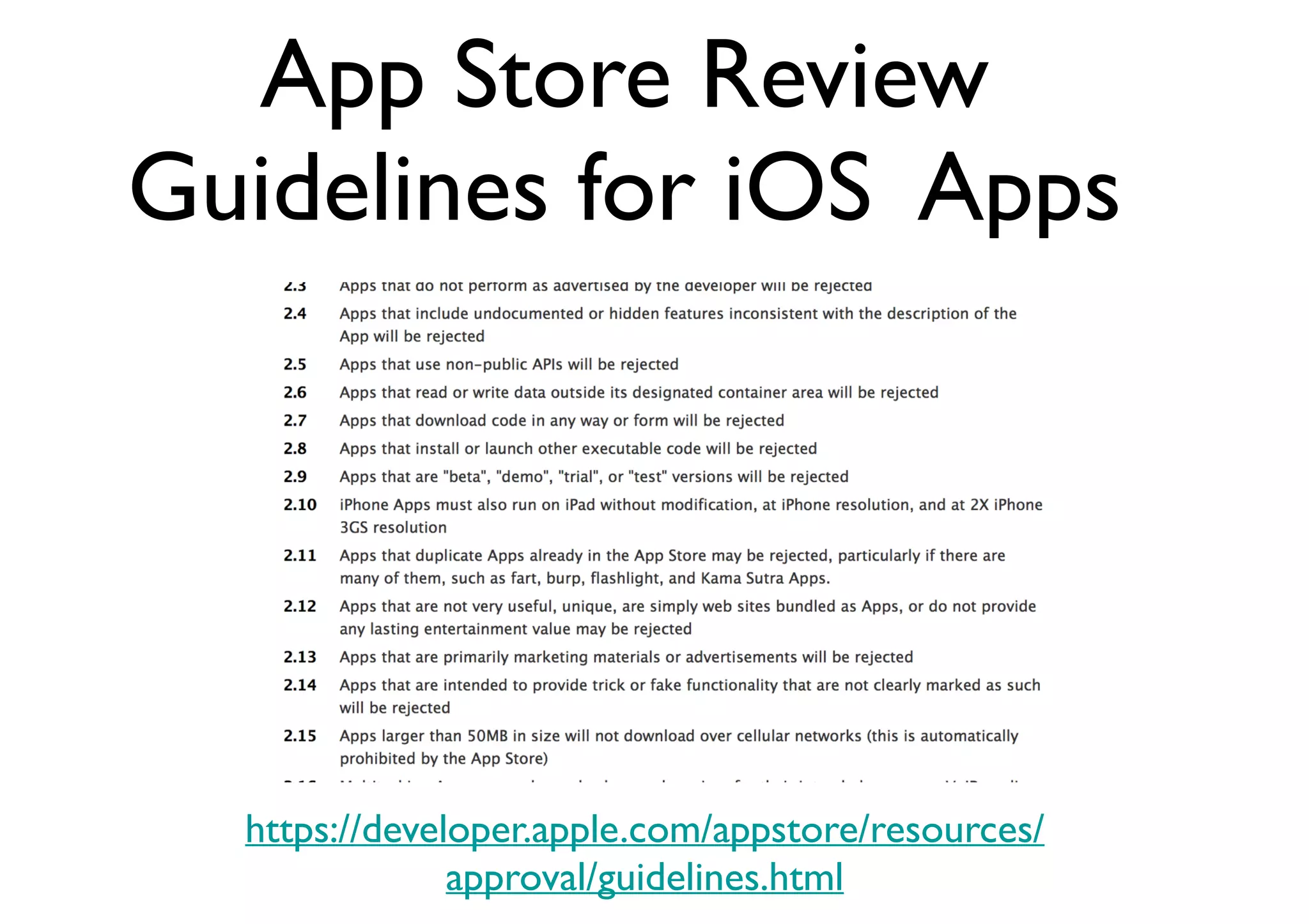 App Store Review
Guidelines for iOS Apps
https://developer.apple.com/appstore/resources/
approval/guidelines.html
 