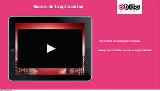 Boceto de la aplicación
Va el video animación de red sound.
Reemplazar el video por uno de mejor calidad
jueves, 21 de marzo de 13
 