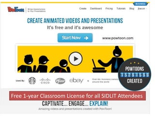 Free 1-year Classroom License for all SIDLIT Attendees
www.powtoon.com
 