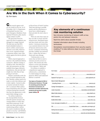 34	 Public Power / Jan.-Feb. 2015
Cyber attacks against utili-
ties are clearly on the rise. As of
November, the U.S. Department
of Homeland Security Com-
puter Emergency Readiness Team
reported 79 known cyber attacks
against utilities in 2014.
The good news from this
report was that no equipment was
damaged nor outages reported.
The bad news was that DHS
found imbedded malware in
electric turbine control system
software at one utility. Based on
these recent, repeated attempts
to penetrate utilities, more cyber
attacks against the electric grid are
certain.
While a layered approach to
security is the traditional defense,
a proactive, offensive strategy is
needed as well. And while peri-
odic risk assessments can help
establish these legacy defensive
impediments, they provide little
insight into risks that are hap-
pening in real time.
Hackers continually evolve the
types of attacks launched at utili-
ties. Therefore, utilities need to be
ready to evolve their defenses and
remain vigilant. A proactive plan
to monitor and alert for threats
24/ 7 is essential. When utilities
know immediately about the types
of threats hitting their networks,
they have the opportunity to take
action before damage occurs.
“As utilities modernize,
the interoperability between
network systems increases risk,
causing utilities to realize they
need better protection. In the
same way smart grid projects are
modernizing utilities, utilities
also need to modernize their ap-
proach to security,” said PJ Rehm,
distribution services coordinator
Are We in the Dark When it Comes to Cybersecurity?
By Tom Ayers
HOMETOWN CONNECTIONS
at ElectriCities of North Carolina.
“Real time alerting to possible
attacks and the information to
know how to defend against
them provides the most value to
utilities.”
There are some basic steps uti-
lites can take to ensure network
infrastructure, distributed assets
and data remain safe from cyber
attacks. Continuous monitoring
is an essential element of an over-
all layered cybersecurity archi-
tecture. Continuous monitoring
provides visibility into potential
risks — before they become a
threat and cause damage.
“Cybersecurity is so dy-
namic that we find we need to
outsource security services to
experts. This ensures the infor-
mation is correct and ultimately
is less expensive,” Rehm said.
For utilities to establish a
comprehensive approach to
cybersecurity, a commitment
to a dual strategy of a strong,
proactive offense and traditional
defense is essential.
Tom Ayers is President & CEO of
N-Dimension Solutions. Through
its marketing partnership with
Hometown Connections, N-
Dimension provides cybersecurity
products and services to public
power utilities. n
Key elements of a continuous
risk monitoring solution
Non-intrusive monitoring of network traffic at key
points into and between networks
Real-time alerts about possible threats
Detailed information about threats including
seriousness
Remediation recommendations from security experts
enabling IT to take defensive steps to protect against
the threat
Ad Index
Alber.................................................................24.........................................www.battcon.com
Asplundh Tree Expert Co...................................25.......................................www.asplundh.com
Black & Veatch Management
Consulting Division..............................Inside Front Cover..................................... www.bv.com
Cantega Technologies Inc.................................19........................................ www.cantega.com
Leidos Corporation............................................ 11........................www.leidos.com/distributech
Milsoft Utility Solutions......................................5...........................................www.milsoft.com
NAES Corporation.............................................16............................................. www.naes.com
NLMCC/NECA-IBEW..........................................2..............................................www.nlmcc.org
Orrick, Herrington & Sutcliffe LLP.....................12............................................www.orrick.com
SEL......................................................Outside Back Cover............www.selinc.com/mspsc-pp1
Sterling Security Systems.................................13........................... www.sterlingpadlocks.com
Thomas & Betts.................................................1.......................www.tnb.com/stormhardening
 