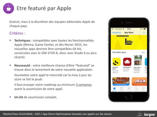 Etre featuré par Apple
MasterClass GirlzInWeb : ASO / App Store Optimisation boostez vos applis sur les stores
Gratuit, ma...