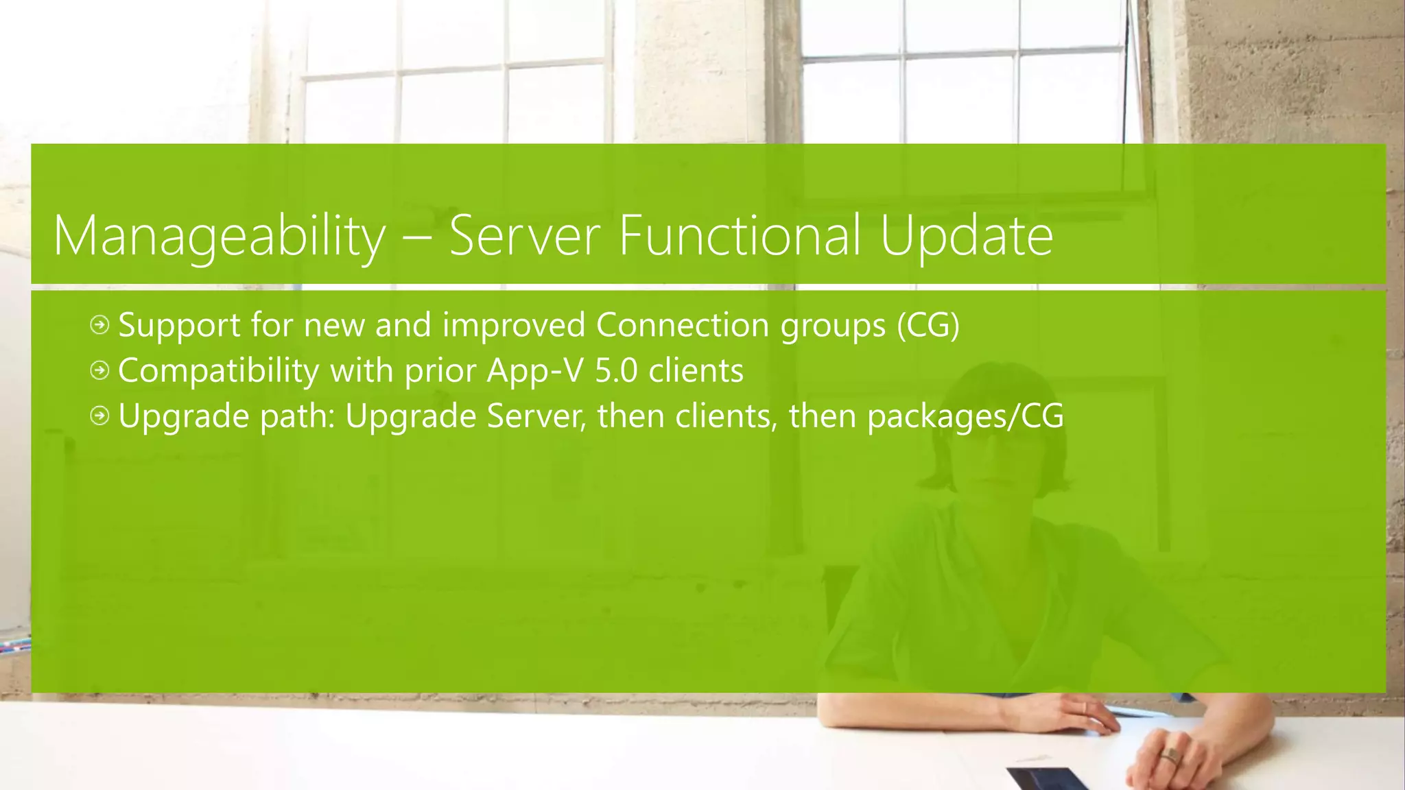 Release Pillar Detail
Manageability – Server Functional Update
 
