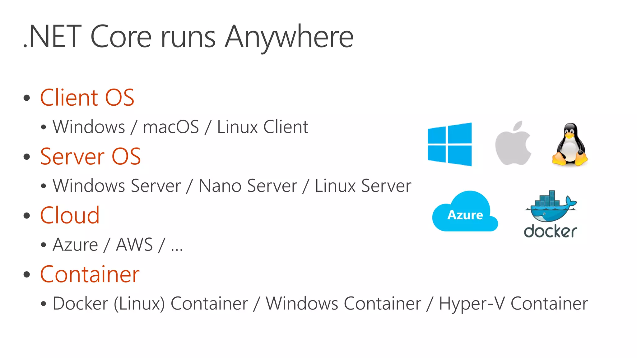  Client OS

 Server OS

 Cloud

 Container

 