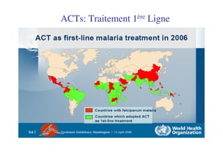 ACTs: Traitement 1ère Ligne
 