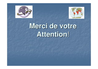 Merci de votreMerci de votre
AttentionAttention!!
 