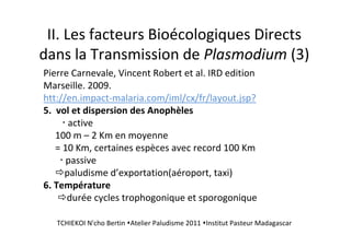 Dégager les faits marquants de la bio-écologie des anophèles pour la transmission des Plasmodium