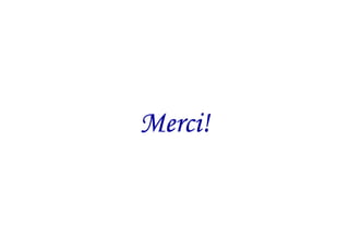 Merci!Merci!Merci!Merci!
 
