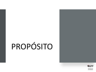 PROPÓSITO
 