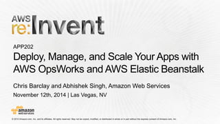 November 12th, 2014 | Las Vegas, NV 
Chris Barclay and Abhishek Singh, Amazon Web Services  