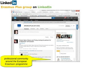 Erasmus Plus group on LinkedIn
professional community
around the European
Erasmus+ programme
professional community
around the European
Erasmus+ programme
 