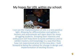 Where can I go to learn more?To begin to understand more and to implement more UDL principles, look here to increase your knowledge base.http://www.cast.org/index.htmlhttp://www.advocacyinstitute.org/UDL/http://www.paec.org/fdlrstech/udl.htmlhttp://udl4all.pbworks.com/What+is+UDL