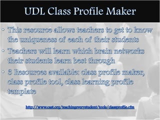 Technology will be incorporated into their learning plans in order to assist them in mastering the state science content standards and indicatorsUDL Resources for Teachershttp://www.cast.org/teachingeverystudent/tools/