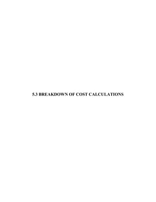 5.3 BREAKDOWN OF COST CALCULATIONS
 