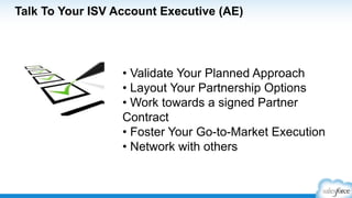 Follow ‘Oﬃcial: Partner Community”
Select ‘Daily Digest’ emails
http://partners.salesforce.com/
Plan
 