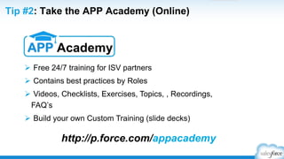 Partner Business Org (2 free EE CRM licenses)
#10Best Practice:
Have a Certiﬁed
Administrator on your
staﬀ to maintain and
conﬁgure your org
Sell
 