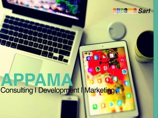 appamaSarl
APPAMAConsulting | Development | Marketing
 