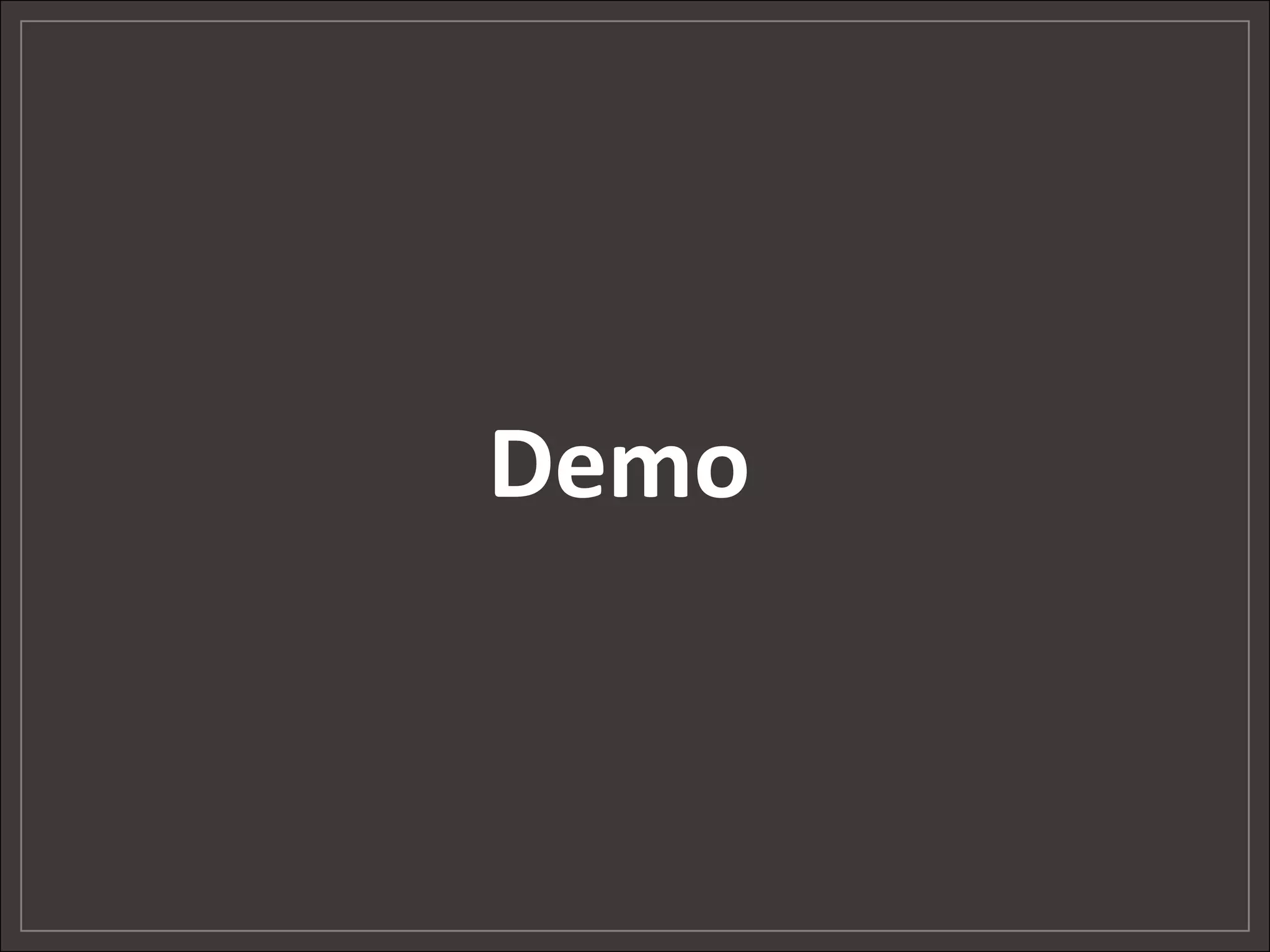 Demo
 