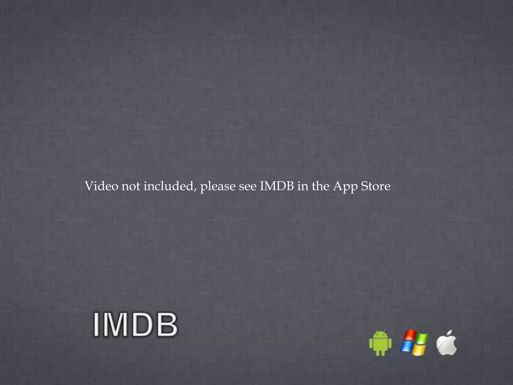 Video not included, please see IMDB in the App Store
 