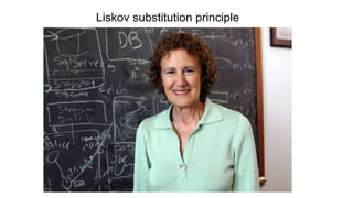 Liskov substitution principle
 