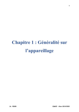 4
Dr. FEKIR ESG2E – Oran 2019/2020
Chapitre 1 : Généralité sur
l’appareillage
 