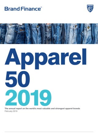 Apparel
50
2019The annual report on the world's most valuable and strongest apparel brands
February 2019
 