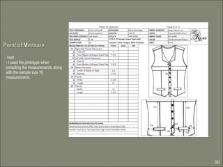 Vest: - I used the prototype when compiling the measurements, along with the sample size 10 measurements. 