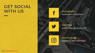 GET SOCIAL
WITH US FACEBOOK
facebook.com/rajaimp/
TWITTER
twitter.com/rajaimpex_com
INSTAGRAM
instagram.com/rajaimpex/
 