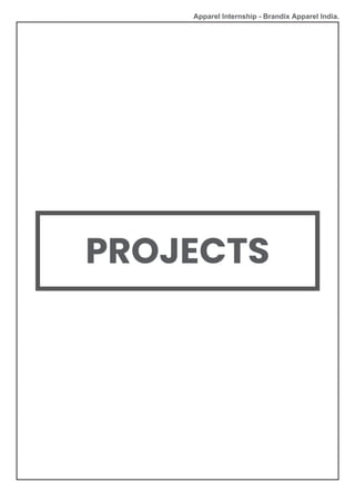 Apparel Internship - Brandix Apparel India.
PROJECTS
 