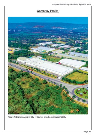 Company Profile
Page 07
Figure 4: Brandix Apparel City | Source: brandix.com/sustainability
Apparel Internship - Brandix Apparel India.
 