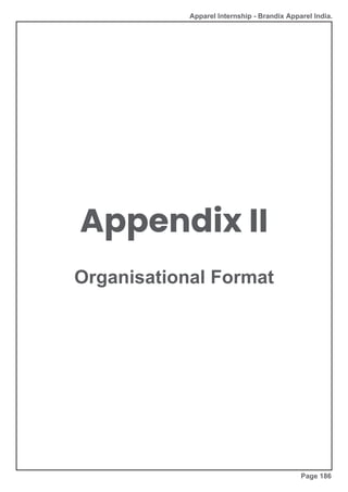 Apparel Internship - Brandix Apparel India.
Appendix II
Organisational Format
Page 186
 